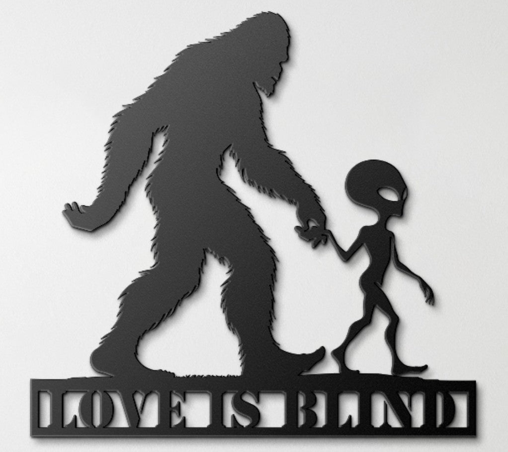 "Love is Blind" Bigfoot & Alien Metal Wall Art β Funny Cryptid Decor for Believers & Skeptics Alike