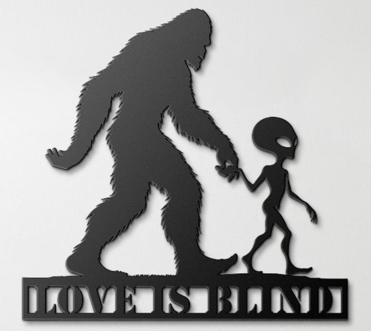 "Love is Blind" Bigfoot & Alien Metal Wall Art – Funny Cryptid Decor for Believers & Skeptics Alike